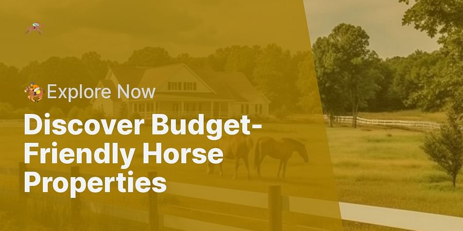 Discover Budget-Friendly Horse Properties - 🏇Explore Now