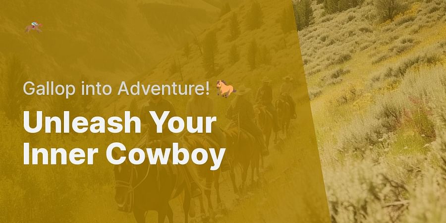 Unleash Your Inner Cowboy - Gallop into Adventure! π