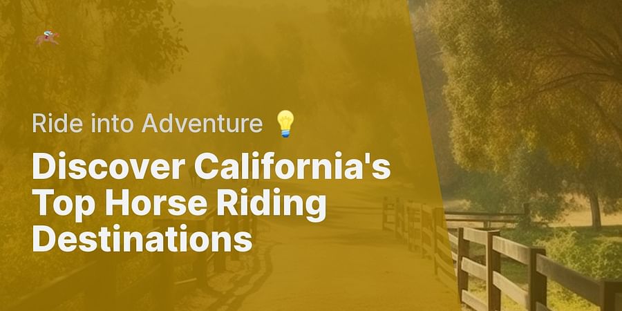 Discover California's Top Horse Riding Destinations - Ride into Adventure π‘